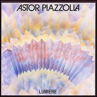 Astor Piazzolla - Lumiere lyrics
