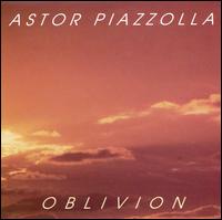 Astor Piazzolla - Oblivion [ANS] lyrics
