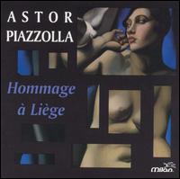 Astor Piazzolla - Homage a Liege [live] lyrics