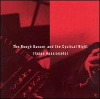 Astor Piazzolla - The Rough Dancer and the Cyclical Night ... lyrics