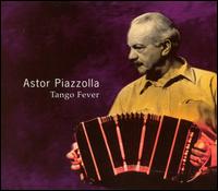 Astor Piazzolla - Tango Fever lyrics