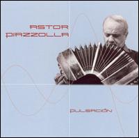 Astor Piazzolla - Pulsaci?n [2003 Circular Moves] lyrics