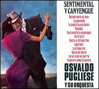 Osvaldo Pugliese - Sentimental y Canyengue lyrics