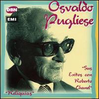 Osvaldo Pugliese - Sus Exitos con Roberto Chanel lyrics