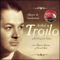 Anbal Troilo - Quejas De Bandoneon lyrics