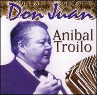 Anbal Troilo - Don Juan lyrics