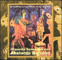 Abelardo Barroso Y la Sensacion - Cumbancha en Cha lyrics