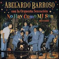 Abelardo Barroso Y la Sensacion - No Hay Como Mi Son lyrics
