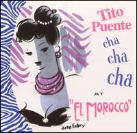 Tito Puente - Cha Cha Cha at the El Morocco [live] lyrics