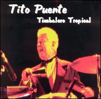 Tito Puente - Timbalero Tropical lyrics