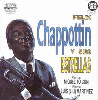 Felix Chappottin - Canta Miguelito Cuni lyrics