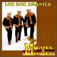 Miguel y Miguel - Dos Amantes lyrics