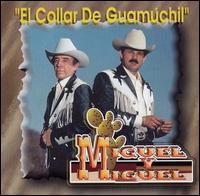 Miguel y Miguel - Collar de Guamuchil lyrics