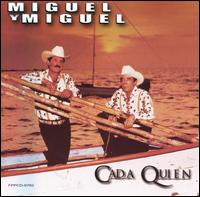 Miguel y Miguel - Cada Quien lyrics