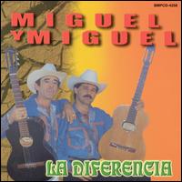 Miguel y Miguel - La Diferencia lyrics