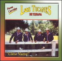 Los Tucanes de Tijuana - Clave Nueva lyrics