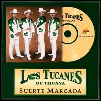 Los Tucanes de Tijuana - Suerte Marcada lyrics