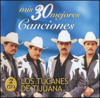 Los Tucanes de Tijuana - Mis 30 Mejores Canciones lyrics