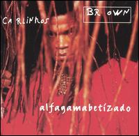 Carlinhos Brown - Alfagamabetizado lyrics