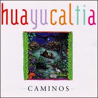 Huayucaltia - Caminos lyrics