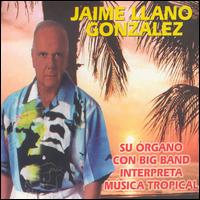 Jaime Llano Gonzlez - Su Organo Con Big Band Interpreta Musica lyrics