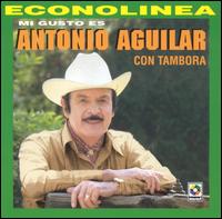 Antonio Aguilar - Mi Guto Es Con Tambora lyrics