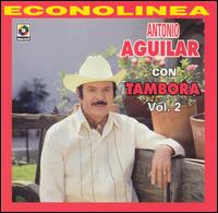 Antonio Aguilar - Con Tambora, Vol. 2 lyrics