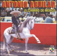 Antonio Aguilar - Charro de Mexico [Musart] lyrics