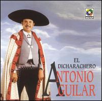Antonio Aguilar - Dicharachero lyrics