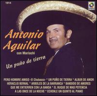Antonio Aguilar - Puno de Tierra lyrics