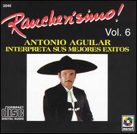 Antonio Aguilar - Rancherisimo, Vol. 6 lyrics