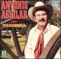 Antonio Aguilar - Con Tambora lyrics