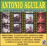 Antonio Aguilar - Los Temas de Mis Peliculas lyrics