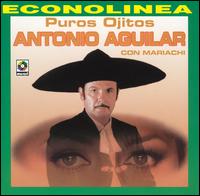 Antonio Aguilar - Puros Ojitos lyrics