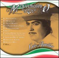 Luis Aguilar - Mexicanisimo lyrics