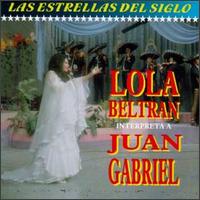 Lola Beltrn - Interpreta a Juan Gabriel lyrics