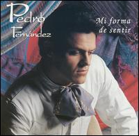 Pedro Fernandez - Mi Forma De Sentir lyrics