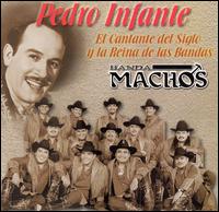 Pedro Infante - El Cantante del Siglo y la Reina de las Bandas lyrics