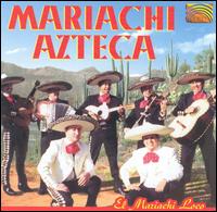 Mariachi Azteca - El Mariachi Loco lyrics