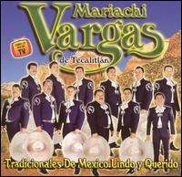 Mariachi Vargas de Tecalitln - Tradicionales de Mexico Lindo Y Querido lyrics