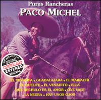 Paco Michel - Puras Rancheras lyrics