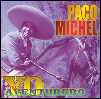 Paco Michel - Yo el Aventurero lyrics