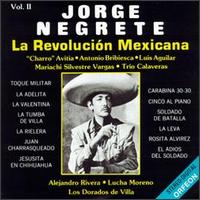 Jorge Negrete - La Revolucion Mexicana, Vol. 2 lyrics