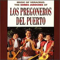 Los Pregoneros del Puerto - Music of Veracruz: The Sones Jarochos of Los Pregoneros del Puerto lyrics