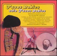 Silvestre Vargas - Pasos Dobles Con Mariachi lyrics