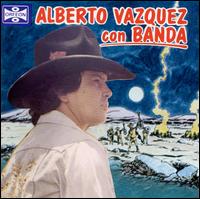Alberto Vazquez - Alberto Vazquez con Banda lyrics