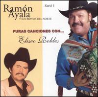 Ramn Ayala - Puras Canciones Con...Eliseo Robles lyrics