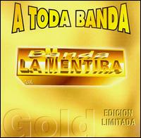 Banda la Mentira - A Toda Banda lyrics