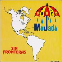 Grupo Mojado - Sin Fronteras lyrics