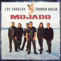 Grupo Mojado - Los Angeles Tambien Bailan lyrics